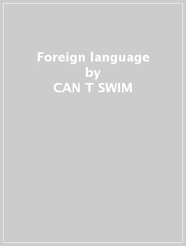 Foreign language - CAN T SWIM