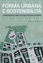 Forma urbana e sostenibilità. L esperienza degli ecoquartieri europei