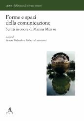 Forme e spazi della comunicazione. Scritti in onore di Marina Mizzau