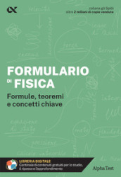 Formulario di fisica. Formule, teoremi e concetti chiave. Con estensioni online