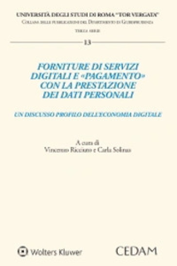 Forniture di servizi digitali e «pagamento» con la prestazione dei dati personali - Vincenzo Ricciuto - Carla Solinas