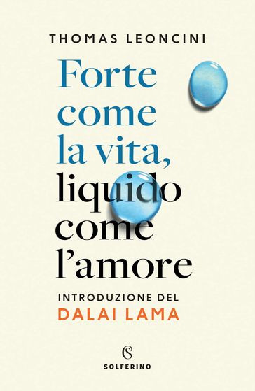 Forte come la vita, liquido come l'amore - Thomas Leoncini