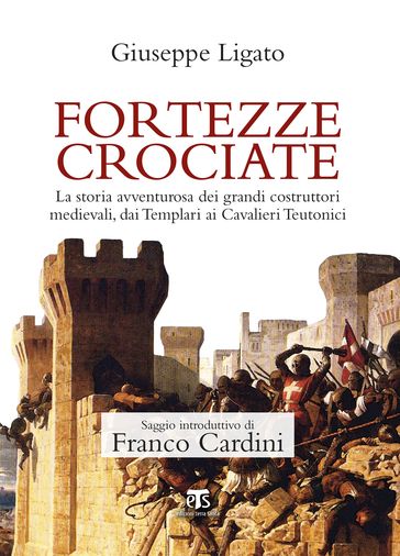 Fortezze crociate - Giuseppe Ligato