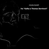 Fra Kafka e Thomas Bernhard