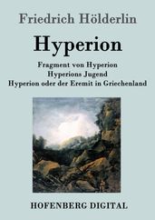 Fragment von Hyperion / Hyperions Jugend / Hyperion oder der Eremit in Griechenland