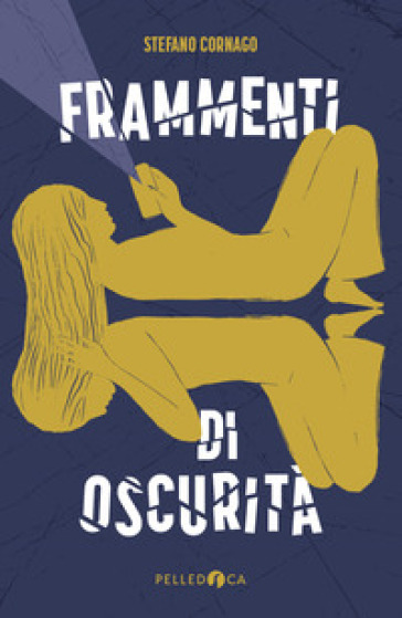 Frammenti di oscurità  - Stefano Cornago