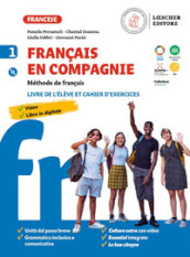 Français en compagnie. Méthode de français. Livre de lélève et cahier d exercice. Avec Grammaire en compagnie. Per la Scuola media. Con e-book. Con espansione online. Con CD-Audio. Vol. 1