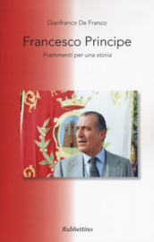 Francesco principe. Frammenti per una storia