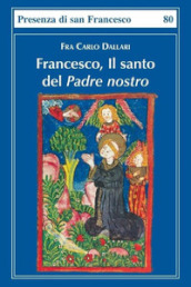 Francesco, il santo del Padre nostro