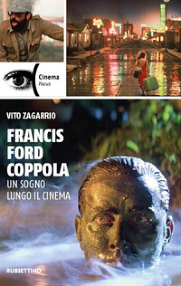 Francis Ford Coppola. Un sogno lungo il cinema - Vito Zagarrio