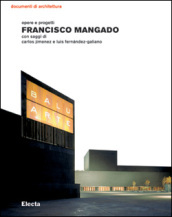 Francisco Mangado. Opere e progetti. Ediz. illustrata