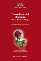 Franco Franchini «Romagna». Un imolese nella 7ª Gap