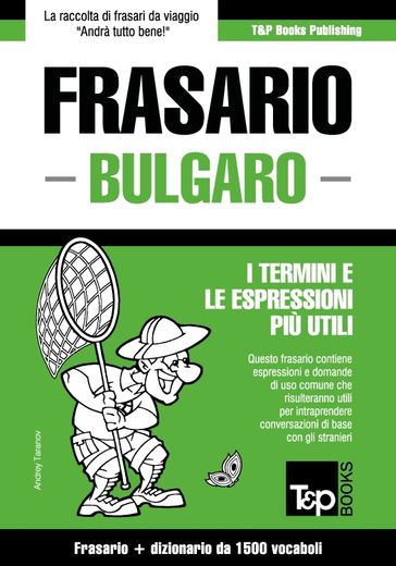 Frasario Italiano-Bulgaro e dizionario ridotto da 1500 vocaboli - Andrey Taranov