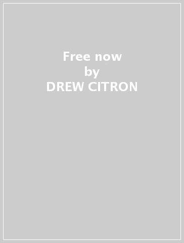 Free now - DREW CITRON