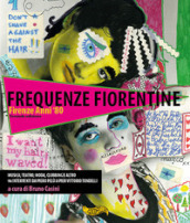 Frequenze fiorentine. Firenze anni  80. Con LP