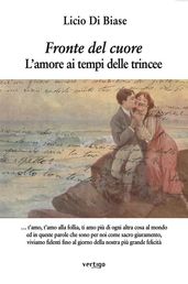 Fronte del cuore. L amore ai tempi delle trincee