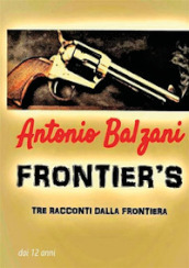 Frontier s. Tre racconti dalla frontiera