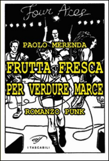 Frutta fresca per verdure marce - Paolo Merenda