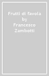 Frutti di favola