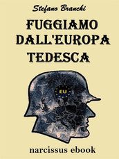 Fuggiamo dall europa tedesca