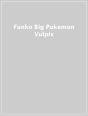 Funko Big Pokemon Vulpix