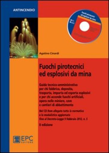 Fuochi pirotecnici ed esplosivi da mina - Agatino Cinardi