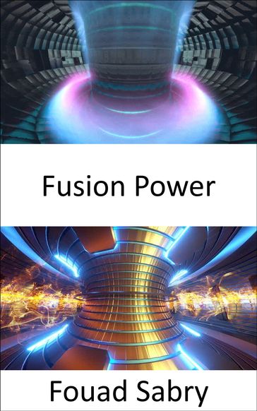 Fusion Power - Fouad Sabry