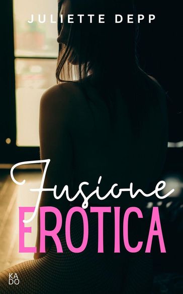 Fusione erotica - JULIETTE DEPP