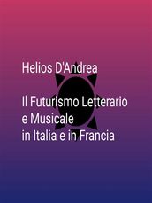 Il Futurismo Letterario e Musicale in Italia e in Francia