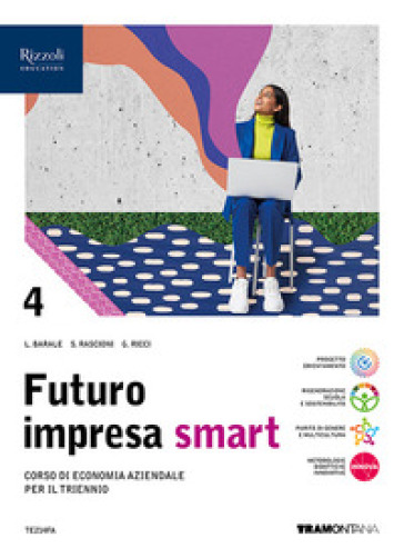 Futuro impresa smart. Con Quadro dei conti. Per le Scuole superiori. Con e-book. Con espansione online. Vol. 4 - Lucia Barale - Stefano Rascioni - Giovanna Ricci