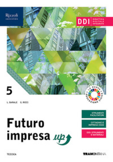 Futuro impresa up. Corso di economia aziendale. Per la 5ª classe delle Scuole superiori. Con e-book. Con espansione online. Vol. 3 - Lucia Barale - Stefano Rascioni - Giovanna Ricci