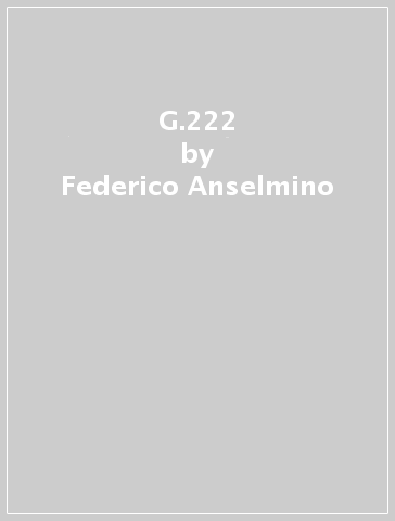 G.222 - Federico Anselmino - Giancarlo Gastaldi