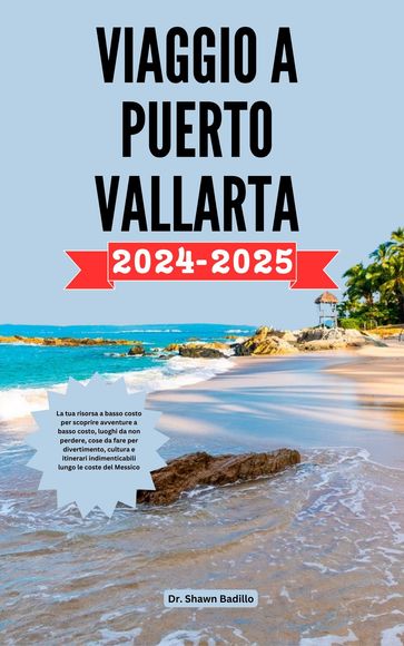 GUIDA DI VIAGGIO A PUERTO VALLARTA2024-2025 - Dr Shawn Badillo