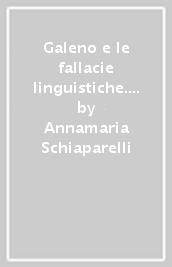 Galeno e le fallacie linguistiche. Il «De captionibus in dictione»