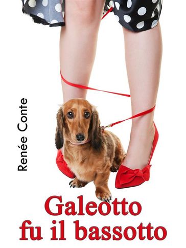 Galeotto fu il bassotto - Renée Conte