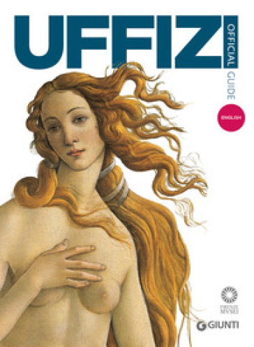 Galleria degli Uffizi. Guida ufficiale. Tutte le opere. Ediz. inglese - Gloria Fossi