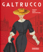 Galtrucco. Tessuti, moda, architettura