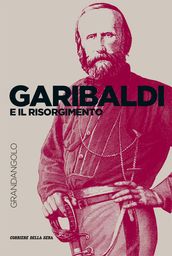 Garibaldi e il Risorgimento