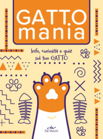 Gattomania. Info, curiosità e quiz sul tuo gatto