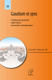 Gaudium et spes. Costituzione pastorale sulla Chiesa nel mondo contemporaneo