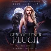 Gebrochener Fluch - Der Wolf mit dem Mal 3 - Gestaltwandler Hörbuch