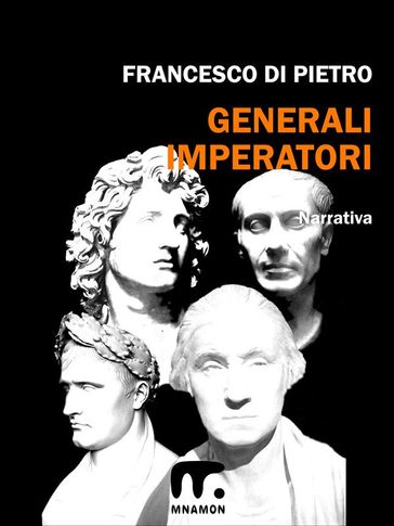 Generali Imperatori - Francesco Di Pietro