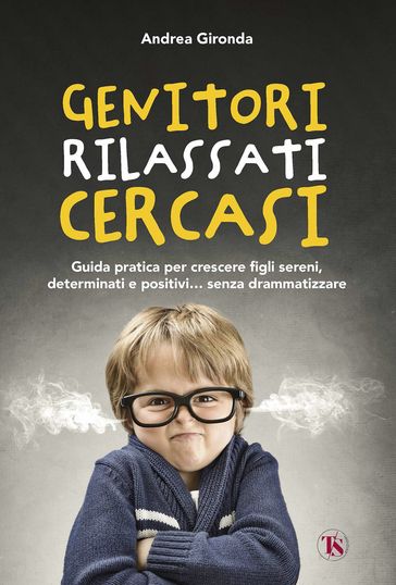 Genitori rilassati cercasi - Andrea Gironda