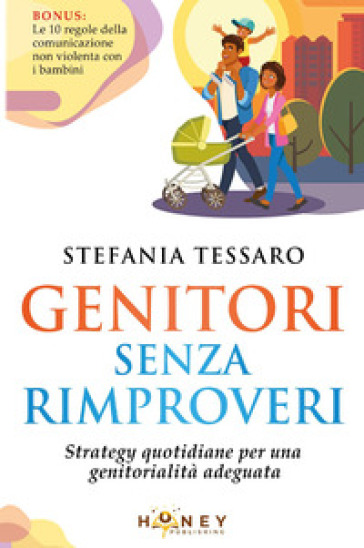 Genitori senza rimproveri - Stefania Tessaro