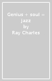 Genius + soul = jazz