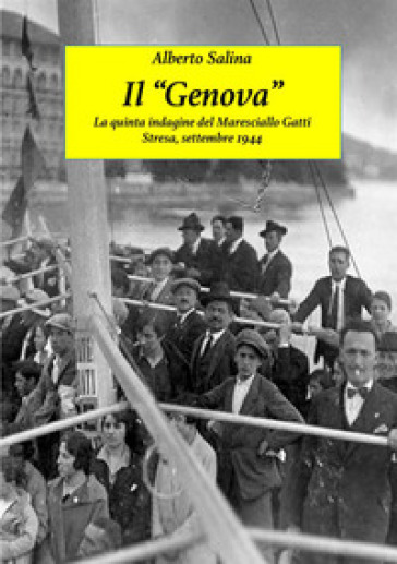 Il «Genova». La quinta indagine del Maresciallo Gatti. Stresa, Settembre 1944 - Alberto Salina