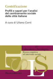 Gentrificazione. Profili e saperi per l analisi del cambiamento sociale delle città italiane