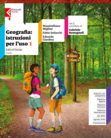 Geografia: istruzioni per l'uso. Con Atlante geografico Italia e Europa, L'Italia e le sue regioni, Atlante geografico Europa. Per la Scuola media. Con e-book. Con espansione online. Vol. 1-2: Italia e Europa-Europa - Massimiliano Miglino - Fabio Delucchi - Cristina Aimi - Edoardo Giardina - Gabriele Romagnoli