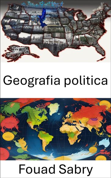 Geografia politica - Fouad Sabry