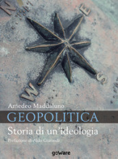 Geopolitica. Storia di un ideologia